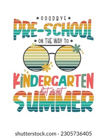 Goodbye pre-School on the way to kindergarden but first summer, Happy last day of school, Summer Vacation