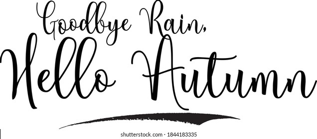 Goodbye Rain, Hello Autumn Hand Written Typography word modern 
Calligraphy