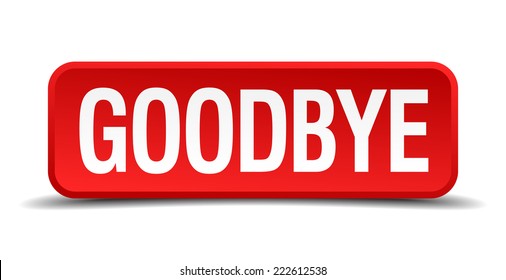 Goodbye red 3d square button on white background