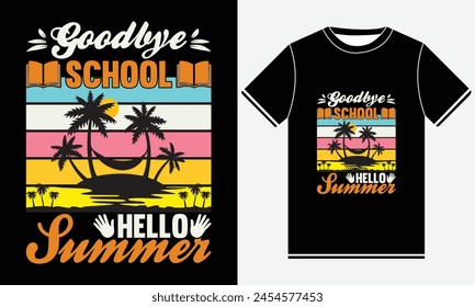 Goodbye School Hello Summer - Saying With Book Graphic And illustration vector art. Good For T-shirt Print, Poster, Card, Label And other decoration. Summer T-shirt Design Template