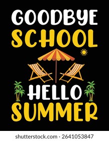goodbye school hello summer, summer t shirt design print 