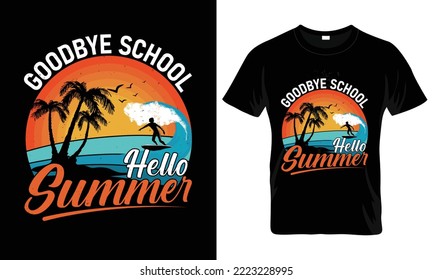 Goodbye school hello summer t-shirt design. summer, summer t-shirt design.