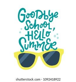 Goodbye School, Hello Summer. Vector card