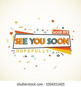 Goodbye. See You Soon. Vector greeting card .Eps10.