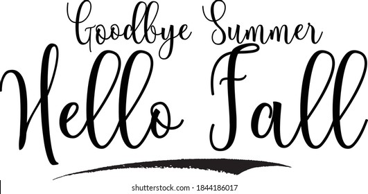 Goodbye Summer Hello Fall Hand Written Typography word modern 
Calligraphy