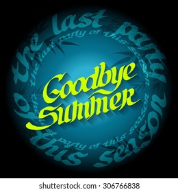 Goodbye Summer - The Last Party Of This Season. Vector Poster Or Sticker.