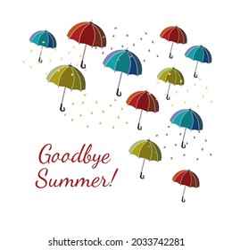 Goodbye summer print, card or poster with colorful umbrellas. Autumn theme. Vector illustration.