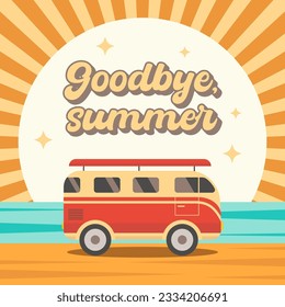 Goodbye summer retro illustration. Groovy summer, vintage bus