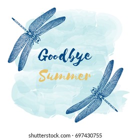 Goodbye Summer. The trend calligraphy. Vector illustration On a blue watercolor background with two dragonflies. Concept autumn advertising. Excellent gift card. Golden fall.