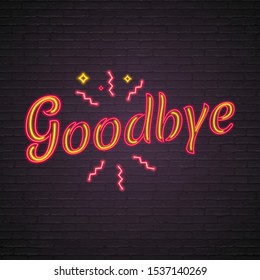 Goodbye Text Neon Light Glowing Vector Illustration.  Bright, Advertising, Light Banner, Design Template Design