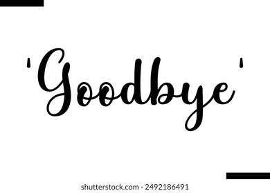 'Goodbye' travel typography text saying
