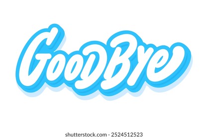 Goodbye. Vector handwritten lettering sticker.