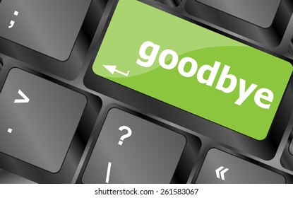 goodbye word on keyboard key, notebook computer button
