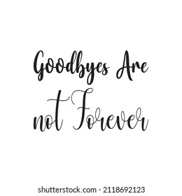 goodbyes are not forever letters quote