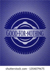 Good-for-nothing badge with denim texture