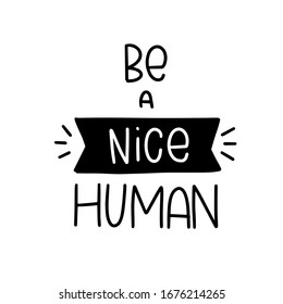 Goodness short positive quote vector design with Be a nice human modern lettering and banner to print on card, poster or wall art.