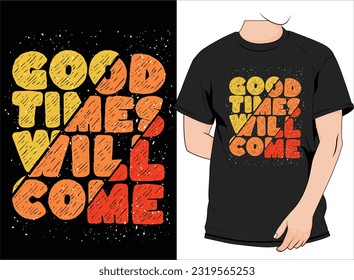  goods time will come retro slogan text. Vintage typography . Vector illustration design for fashion graphics, t shirt prints. svg