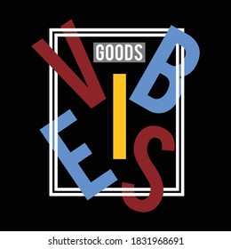 goods vibes design typography vector illustration for print