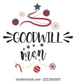 Goodwill Men, Merry Christmas shirts Print Template, Xmas Ugly Snow Santa Clouse New Year Holiday Candy Santa Hat vector illustration for Christmas hand lettered