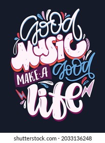 Música buena. Cita con letras dibujadas a mano en el estilo de caligrafía moderno sobre el estilo de vida. Slogan de inspiración para diseño de afiches e impresos. Ilustración del vector