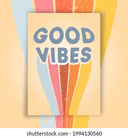 Goog Vibes poster with retro grunge texture. Vector illustration.