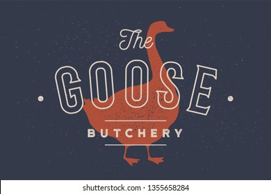 Goose. Logo with goose silhouette, text Goose, butchery. Logo and typography for farm and meat business - shop, market. Vintage typography. Vector Illustration