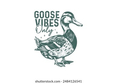 Goose Vibes only Retro Lustige Sarkastische Tier Ente T-Shirt Design