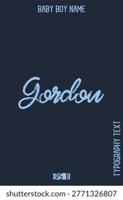Gordon  -Male Names Vector Creative Brush Typography Text Lettering Design 