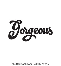 gorgeous text on white background.