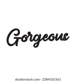 gorgeous text on white background.