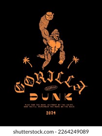 Gorilla slam dunk. Basketball animal silkscreen vintage typography t-shirt print vector illustration.