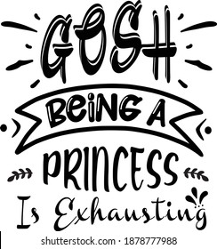 Gosh Being Princes Vector SVG File, T-shirt Design and more