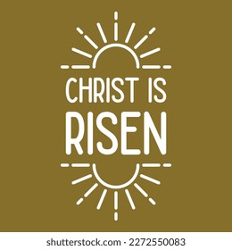 Gospel typography Christ is risen  for use as t-shirt or poster vector illustration vector illustration