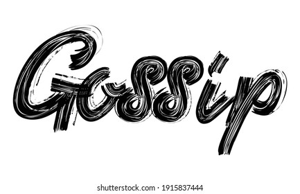 Gossip Typography Black Text Hand written Brush font drawn phrase decorative script letter on the White background for sayings