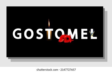 Gostomel. Ukrainian city. attack on Ukraine. Poster with the inscription Gostomel. The memory of the dead.