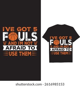 I’ve Got 5 Fouls Basketball Shirt Design