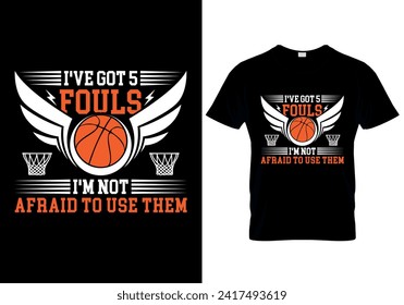 I’ve Got 5 Fouls I'm Not Afraid To Use Them - T-Shirt Design Template