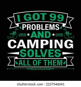 I got 99 problems and camping solves all of them