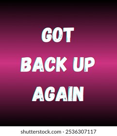 got back up again inspirational and motivational quotes, typography, fashion, art, designs: for prints, posters, cards, t shirt, coffee mug hoodies etc.