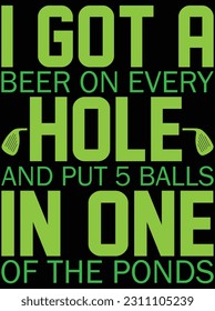 I got a beer on every hole and put vector art design, eps file. design file for t-shirt. svg, eps cuttable design file