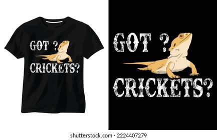 GOT CRICKETS BEARDED DRAGON T-SHIRT DESIGN