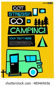 Got Stress? Go Camping! (Flat Style Vector Illustration Travel Quote Poster Design) With Text Box