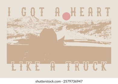 got heart like a truck, Texas shirt, Country Music, Western Shirt, Truck Shirt, Cowgirl Sweatshirt, Cowboy shirt. Arizona vintage desert print artwork, Retro Western Adventure 