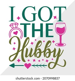 I Got The Hubby Printable Vector Illustration