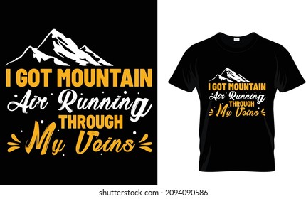 I got mountain air running through my veins - T-Shirt Design