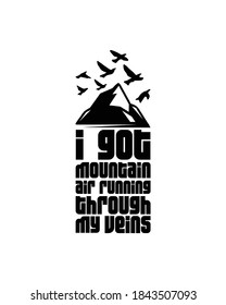 i got mountain are rumming through my veins. Hand drawn typography poster design. Premium Vector.