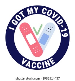 I got my covid-19 vaccine label sticker design template. Vaccination concept with quote and medical patches. Flat style vector illustration. Healthcare covid-19 pandemic prevention