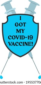 I got my COVID-19 Vaccine, Shield Shape Sticker badge with text isolated. Shield protected from covid-19 coronavirus, Vaccinated Sticker. Shield with two syringes from doses of antivirus with drops. 