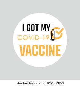 I got my covid-19 vaccine Stamp. Covid-19 vaccine. Flat vector logo.