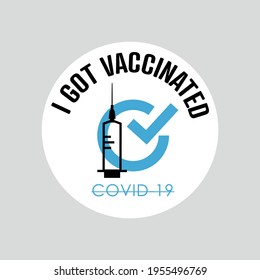 I got my covid-19 vaccine Stamp. Covid-19 vaccine. Flat vector logo.